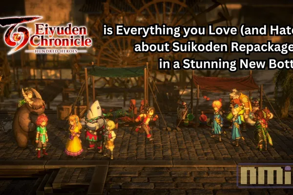 Eiyuden Chronicle: Hundred Heroes is Everything you Love (and Hate) about Suikoden Repackaged in a Stunning New Bottle