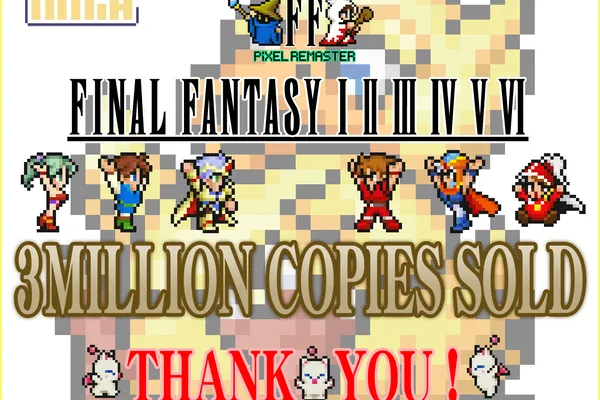 「FINAL FANTASY 像素複刻版」系列 全球累計銷售量突破 300 萬套!