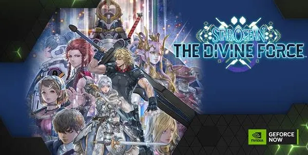 《STAR OCEAN THE DIVINE FORCE》正式支援「GeForce NOW」
