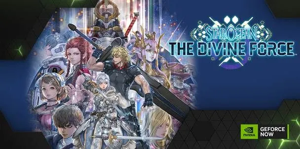 《STAR OCEAN THE DIVINE FORCE》正式支援「GeForce NOW」