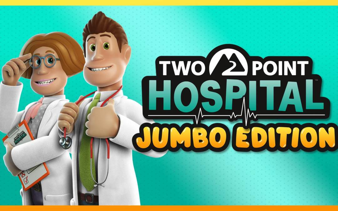 停不下來的醫院——《雙點醫院：JUMBO Edition》評測