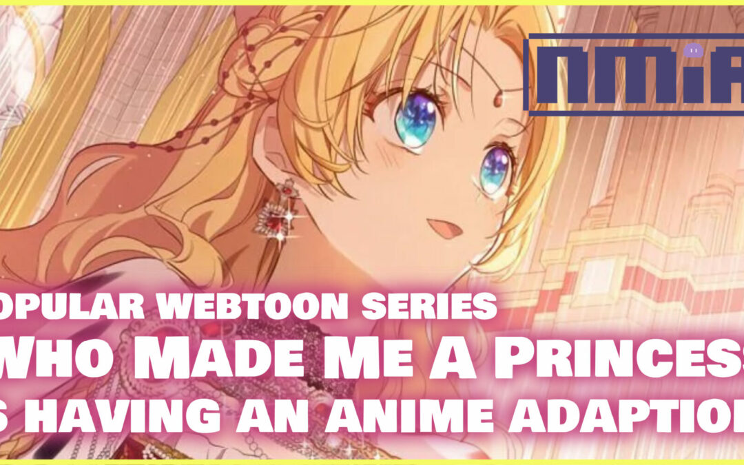 ‘Who Made Me A Princess’ webtoon is having an anime adaption!