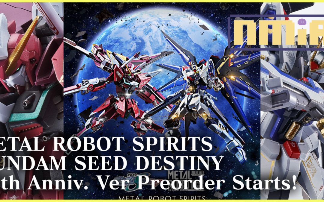 Strike Freedom Gundam, Infinite Justice Gundam METAL ROBOT SPIRITS 20th Anniversary Edition now available for preorder!
