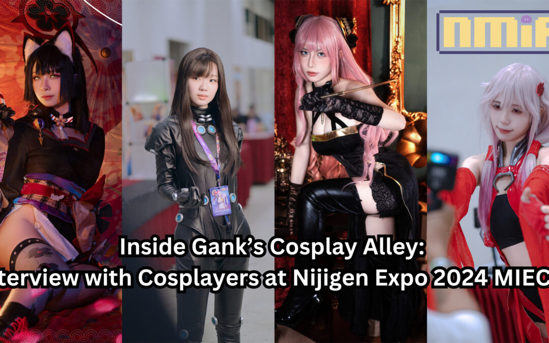 Inside Gank’s Cosplay Alley: Interview with Cosplayers at Nijigen Expo 2024 MIECC!